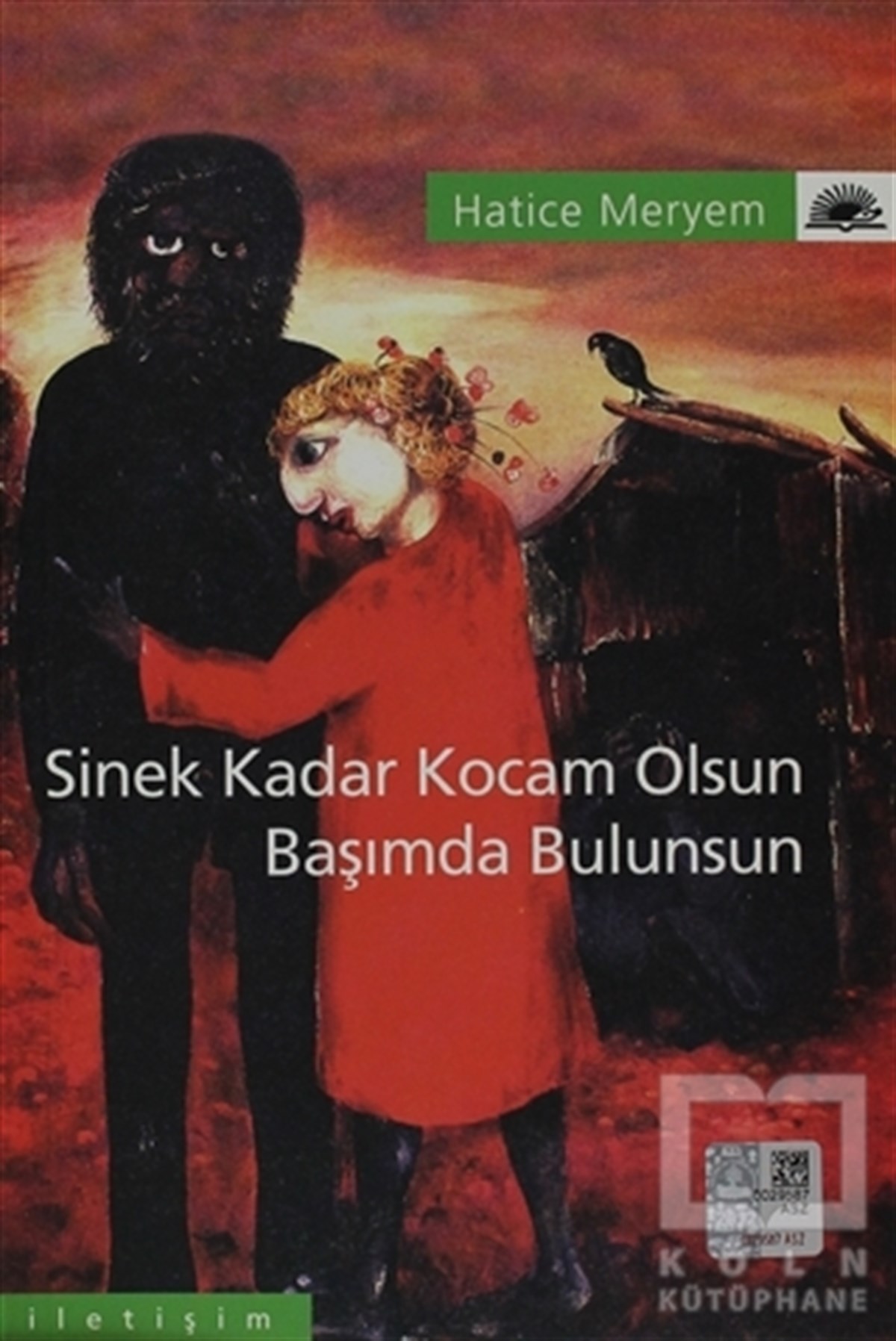 Sinek Kadar Kocam Olsun Başımda Bulunsun