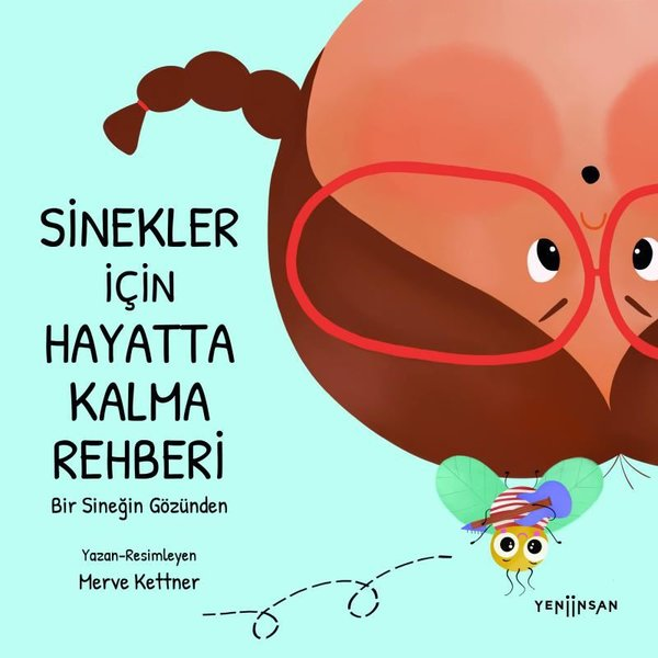 Merve KettnerEgitim Etkinlik KitaplariSinekler İçin Hayatta Kalma Rehberi - Bir Sineğin Gözünden