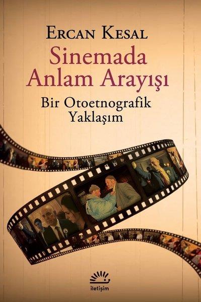 Ercan KesalSinemaSinemada Anlam Arayışı - Bir Otoetnografik Yaklaşım