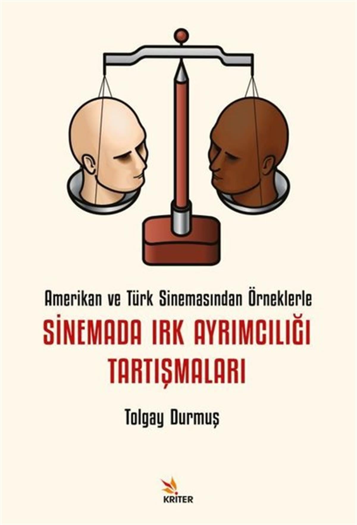 Tolgay DurmuşSinemaSinemada Irk Ayrımcılığı Tartışmaları - Amerikan ve Türk Sinemasından Örneklerle