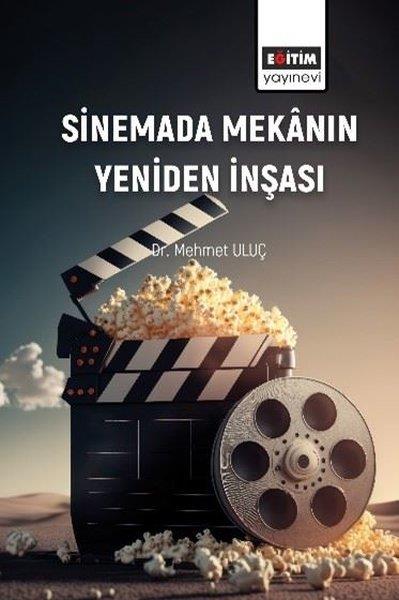 Mehmet UluçEğitimSinemada Mekanın Yeniden İnşası