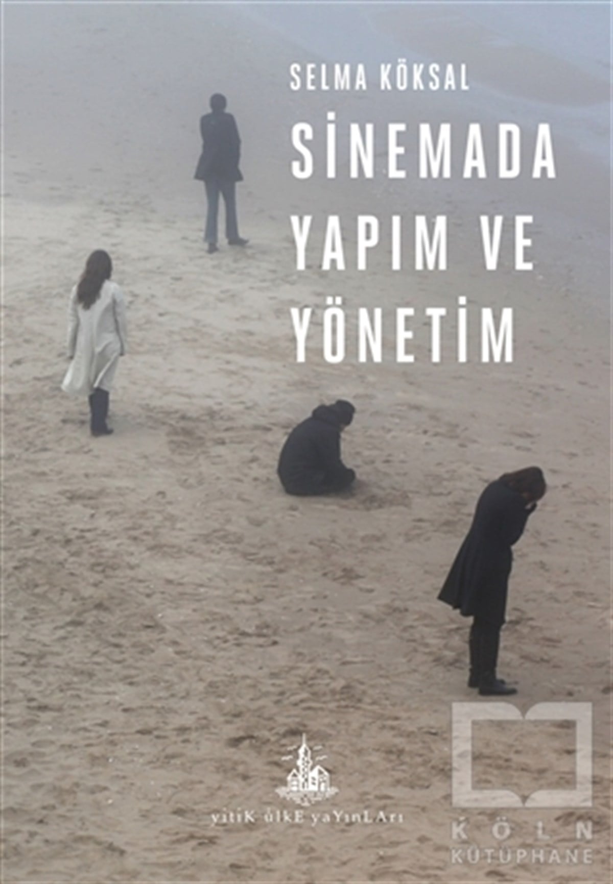 Selma KöksalFotoğraf, Sinema, TiyatroSinemada Yapım ve Yönetim