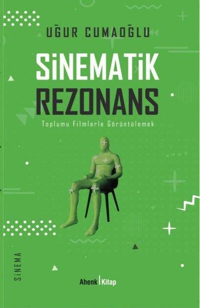 Uğur CumaoğluSinemaSinematik Rezonans - Toplumu Filmlerle Görüntülemek
