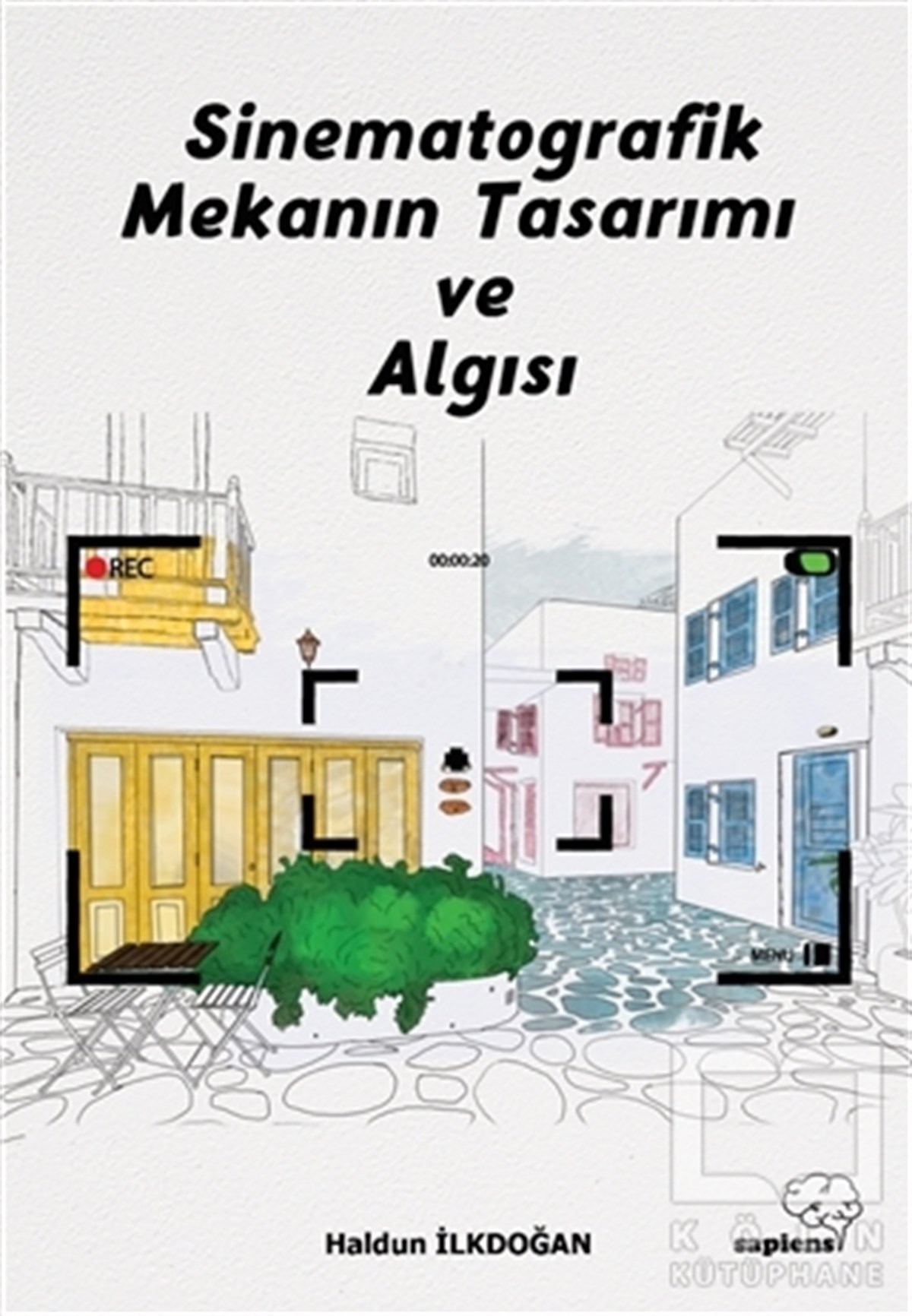 Haldun İlkdoğanTürkçe RomanlarSinematografik Mekanın Tasarımı ve Algısı