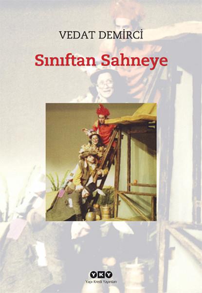 Vedat DemirciTiyatro TekniğiSınıftan Sahneye