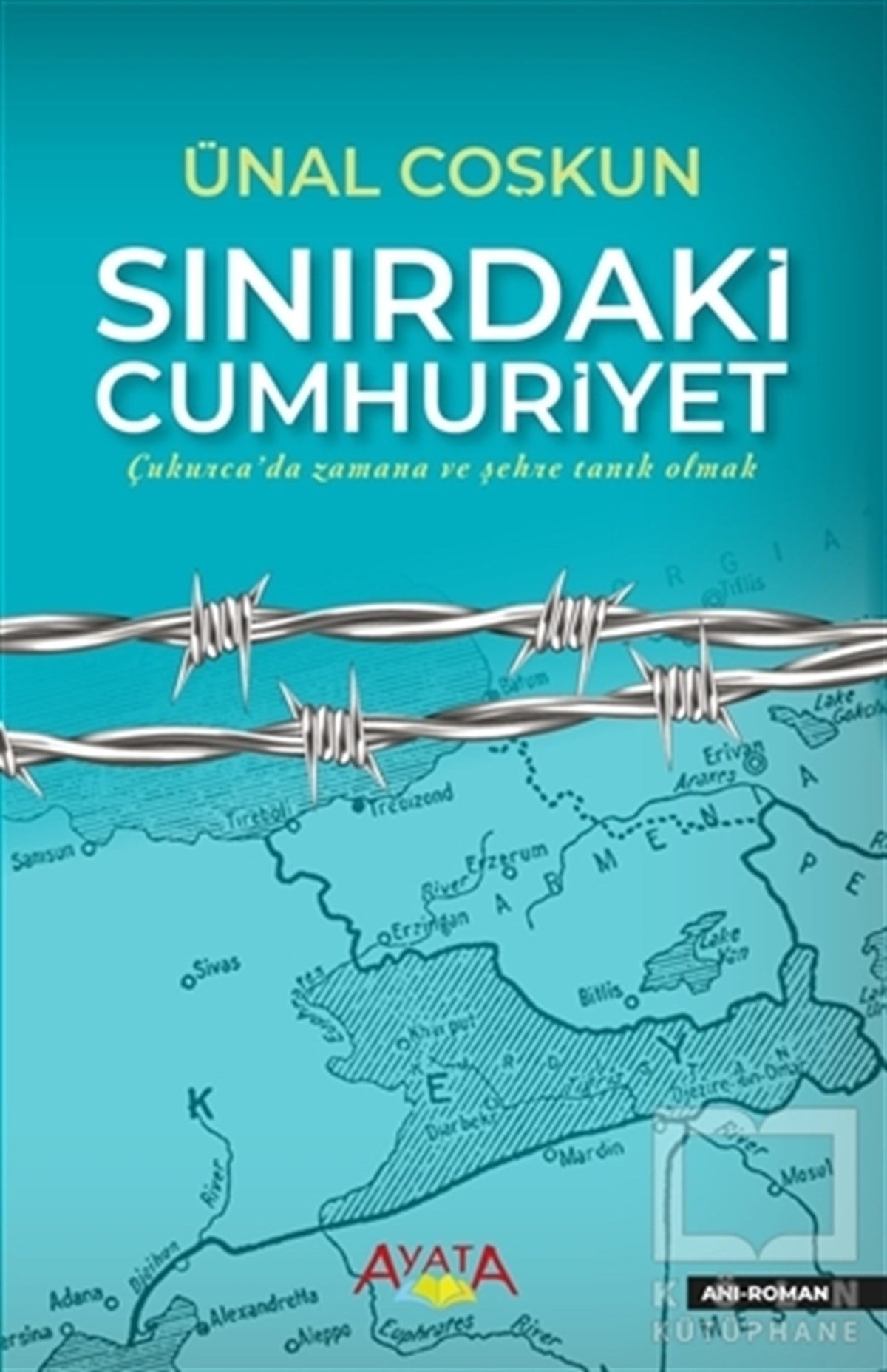 Ünal CoşkunAraştırma & İnceleme ve Referans KitaplarıSınırdaki Cumhuriyet