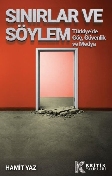 Hamit YazSosyoloji KitaplarıSınırlar ve Söylem - Türkiye'de GöçGüvenlik ve Medya
