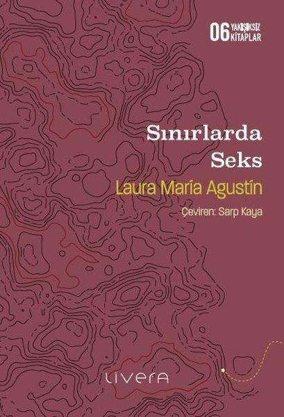Laura Maria AgustinFelsefe BilimiSınırlarda Seks - Yakışıksız Kitaplar 6