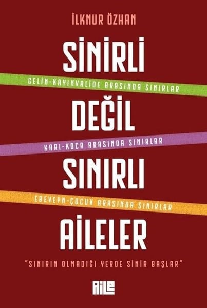 İlknur ÖzhanPsikoloji KitaplarıSinirli Değil Sınırlı Aileler