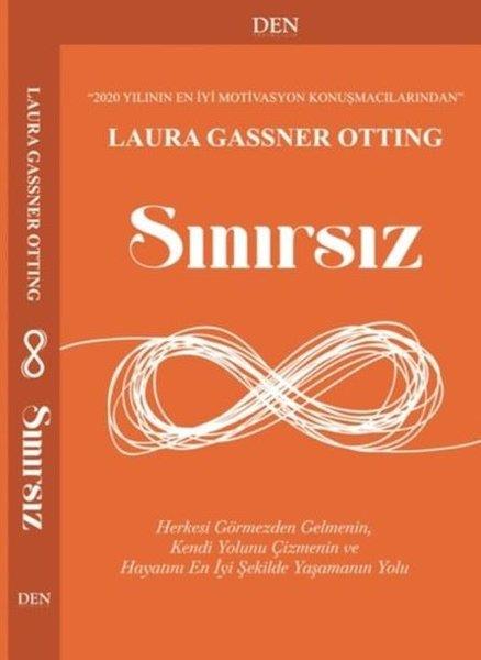 Laura Gassner OttingKişisel Gelişim KitaplarıSınırsız - Herkesi Görmezden Gelmenin Kendi Yolunu Çizmenin ve Hayatını En İyi Şekilde Yaşamanın Yo