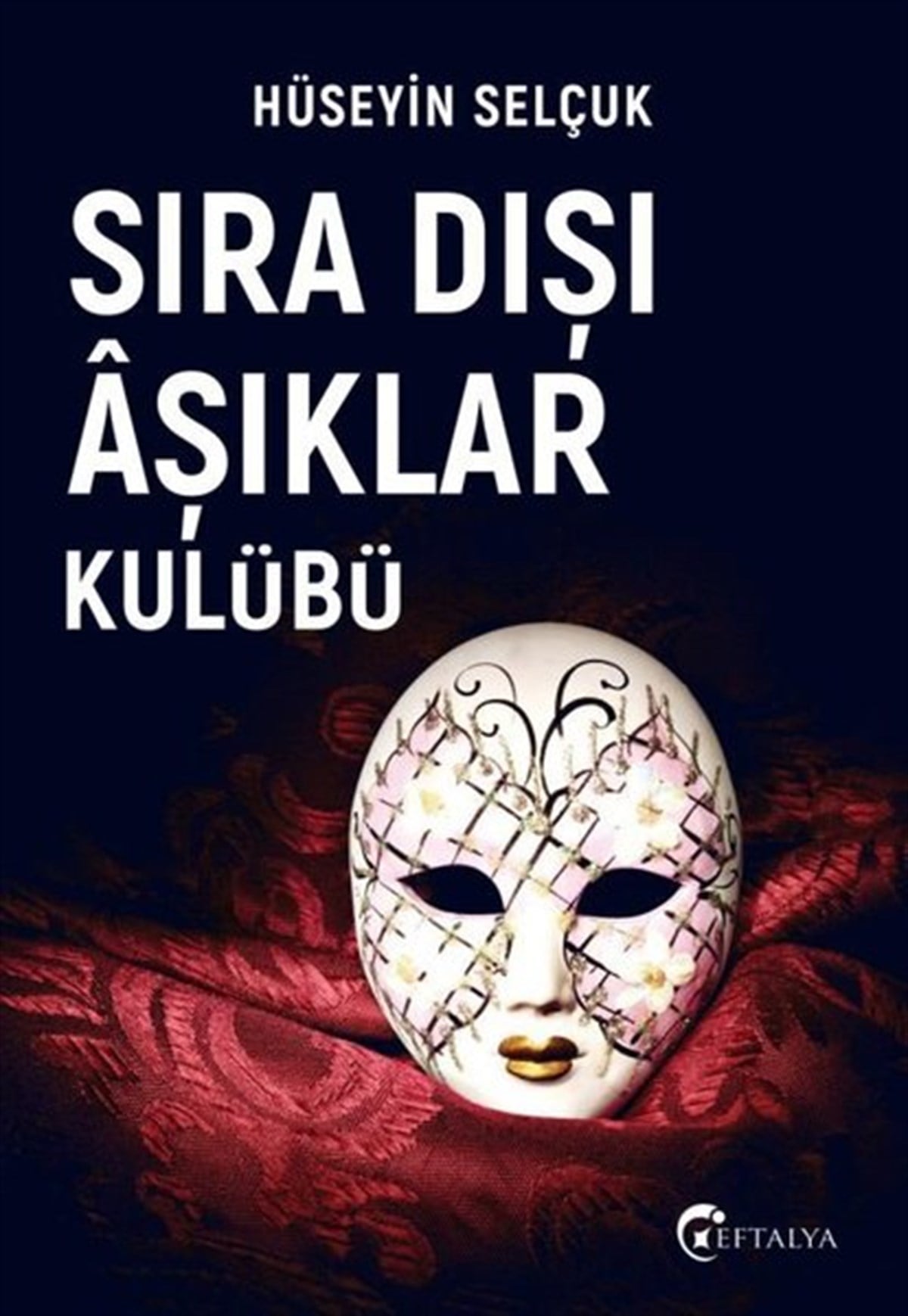 Hüseyin SelçukTürkiye RomanSıra Dışı Aşıklar Kulübü