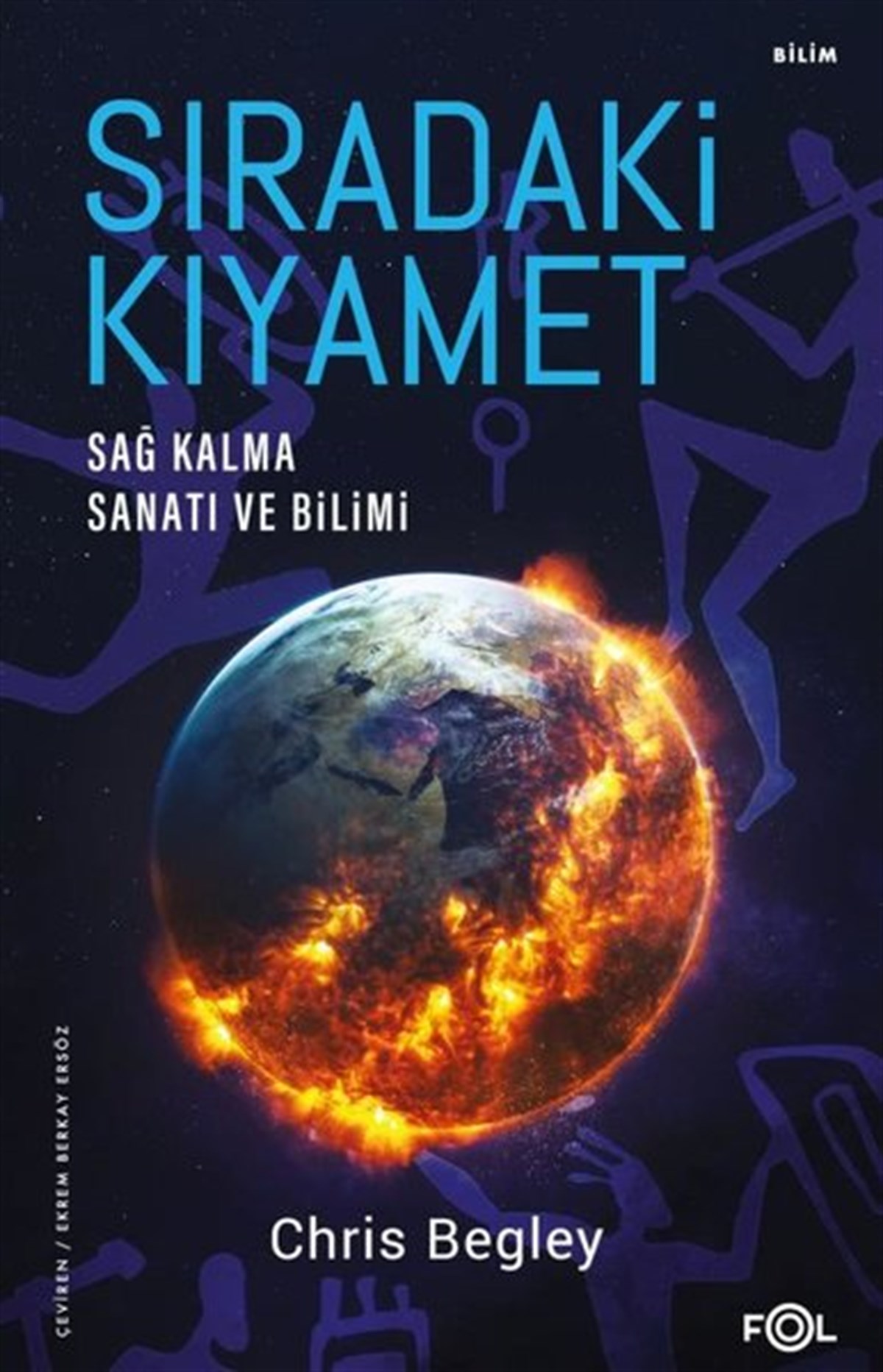 Chris BegleyPopüler Bilim KitaplarıSıradaki Kıyamet - Sağ Kalma Sanatı ve Bilimi
