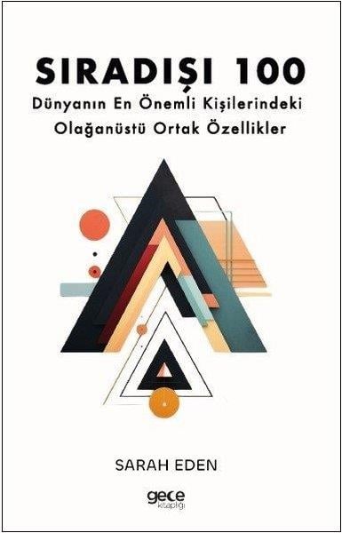 Sarah EdenTarihi Biyografi ve Otobiyografi KitaplarıSıradışı 100 - Dünyanın En Önemli Kişilerindeki Olağanüstü Ortak Özellikler
