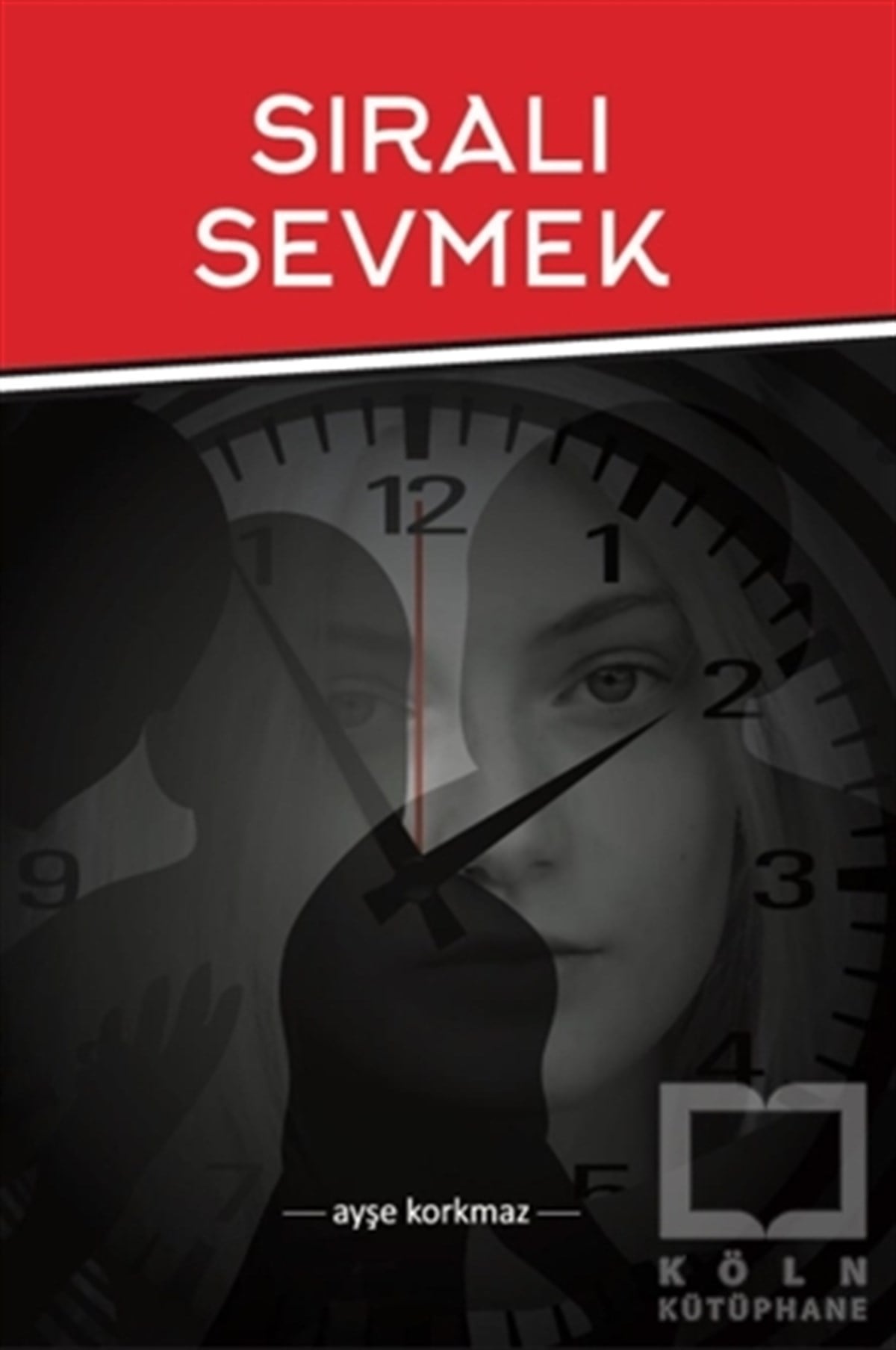 Ayşe KorkmazTürkçe Şiir KitaplarıSıralı Sevmek