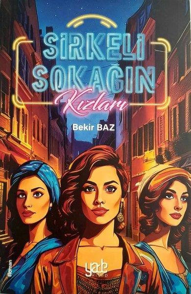Bekir BazTürk RomaniSirkeli Sokağın Kızları