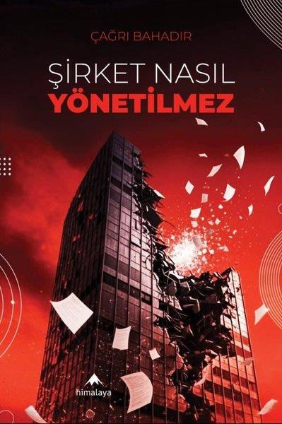 Çağrı BahadırYönetim / İş Geliştirme / KaliteŞirket Nasıl Yönetilmez