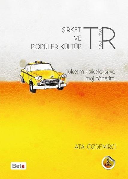 Ata ÖzdemirciIsletme - Is IdaresiŞirket ve Popüler Kültür Tüketim Psikolojisi ve İmaj Yönetimi