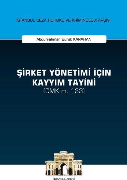 Abdurrahman Burak KarahanHukukŞirket Yönetimi İçin Kayyım Tayini