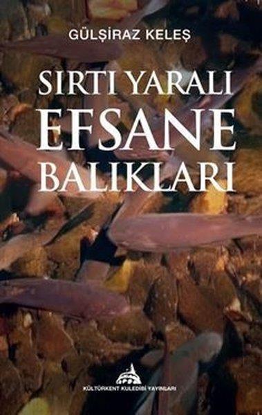 Gülşiraz KeleşTürk ŞiiriSırtı Yaralı Efsane Balıkları