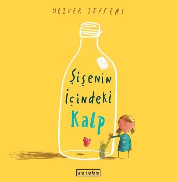 Oliver JeffersEgitim Etkinlik KitaplariŞişenin İçindeki Kalp