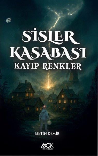 Metin DemirTürk RomaniSisler Kasabası - Kayıp Renkler