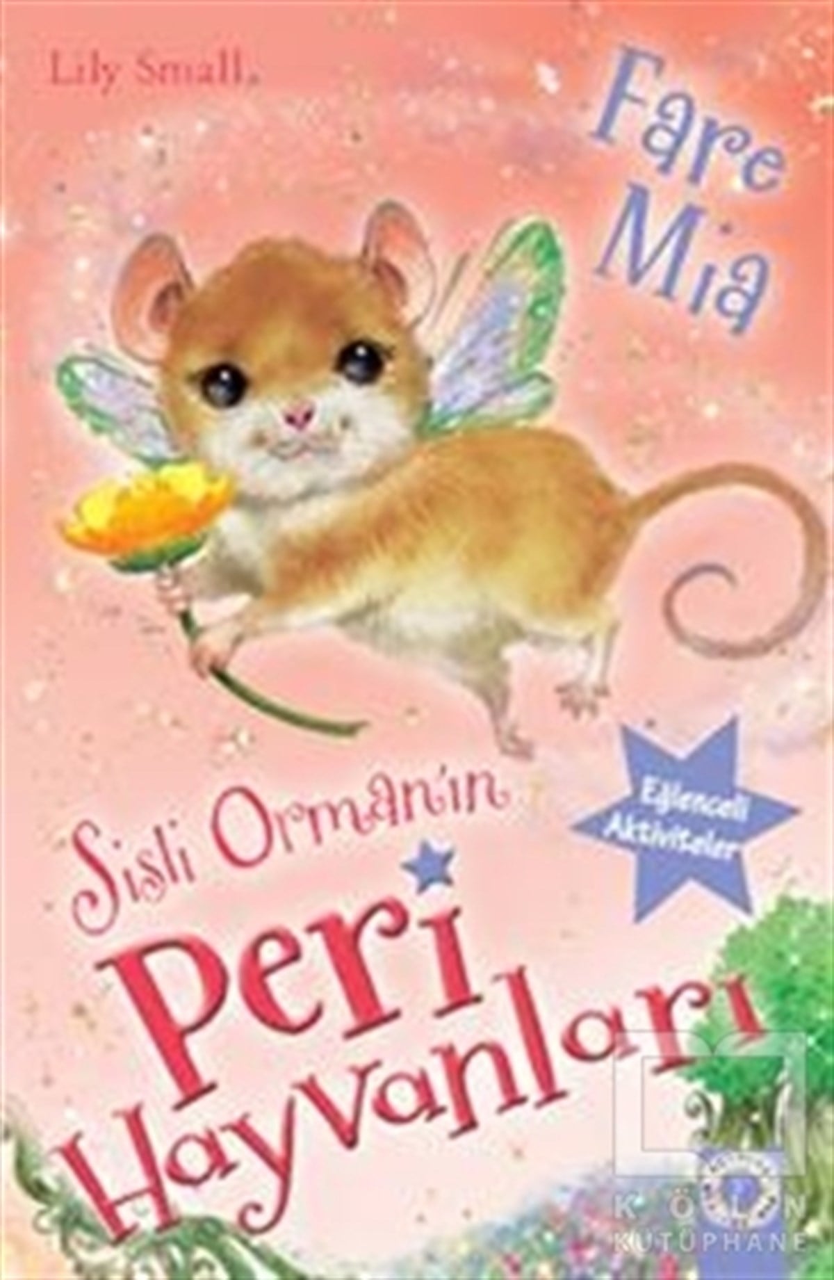 Lıly SmallHikayelerSisli Orman'ın Peri Hayvanları - Fare Mia