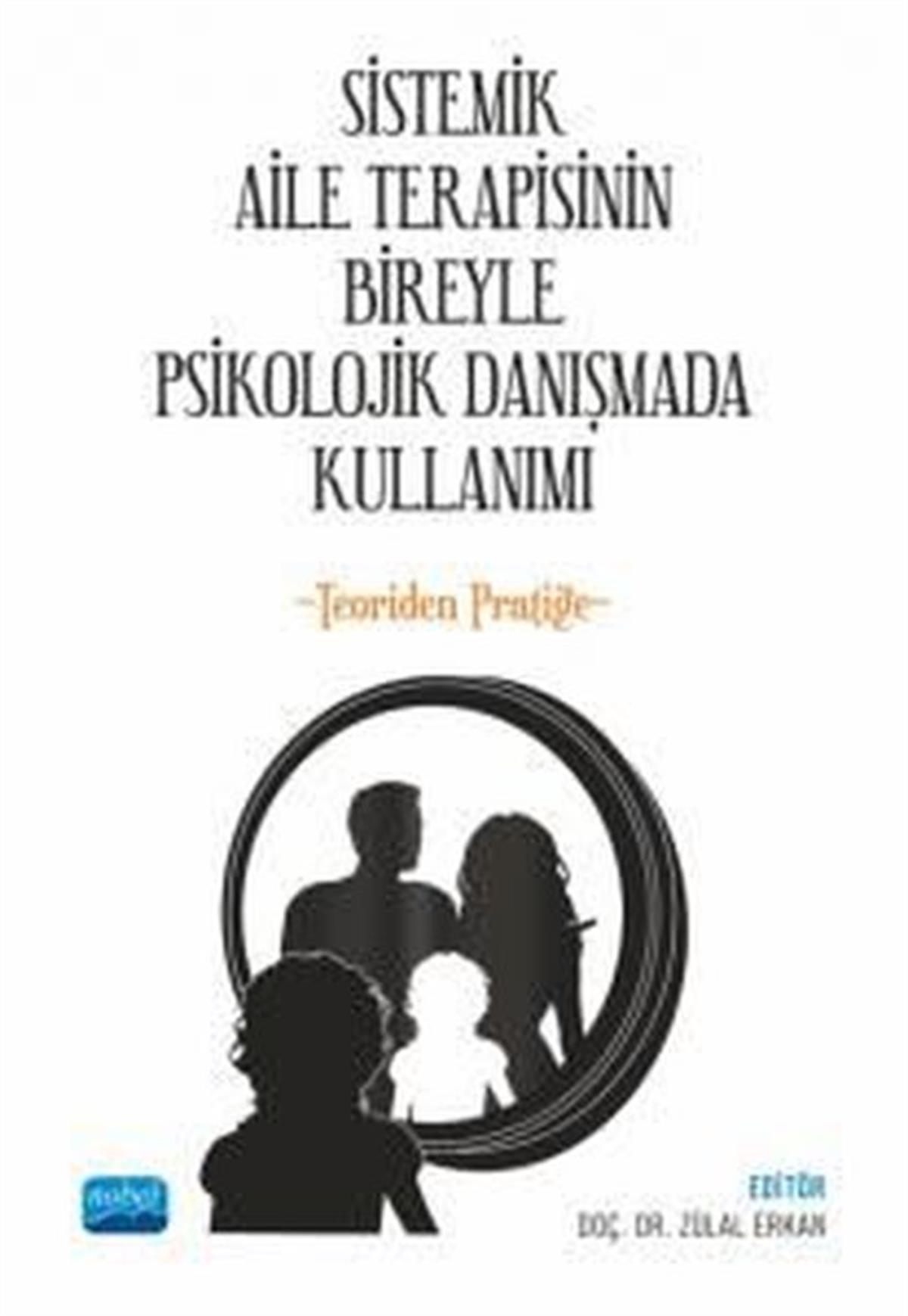 KolektifTipSistemik Aile Terapisinin Bireyle Psikolojik Danışmada Kullanımı-Teoriden Pratiğe