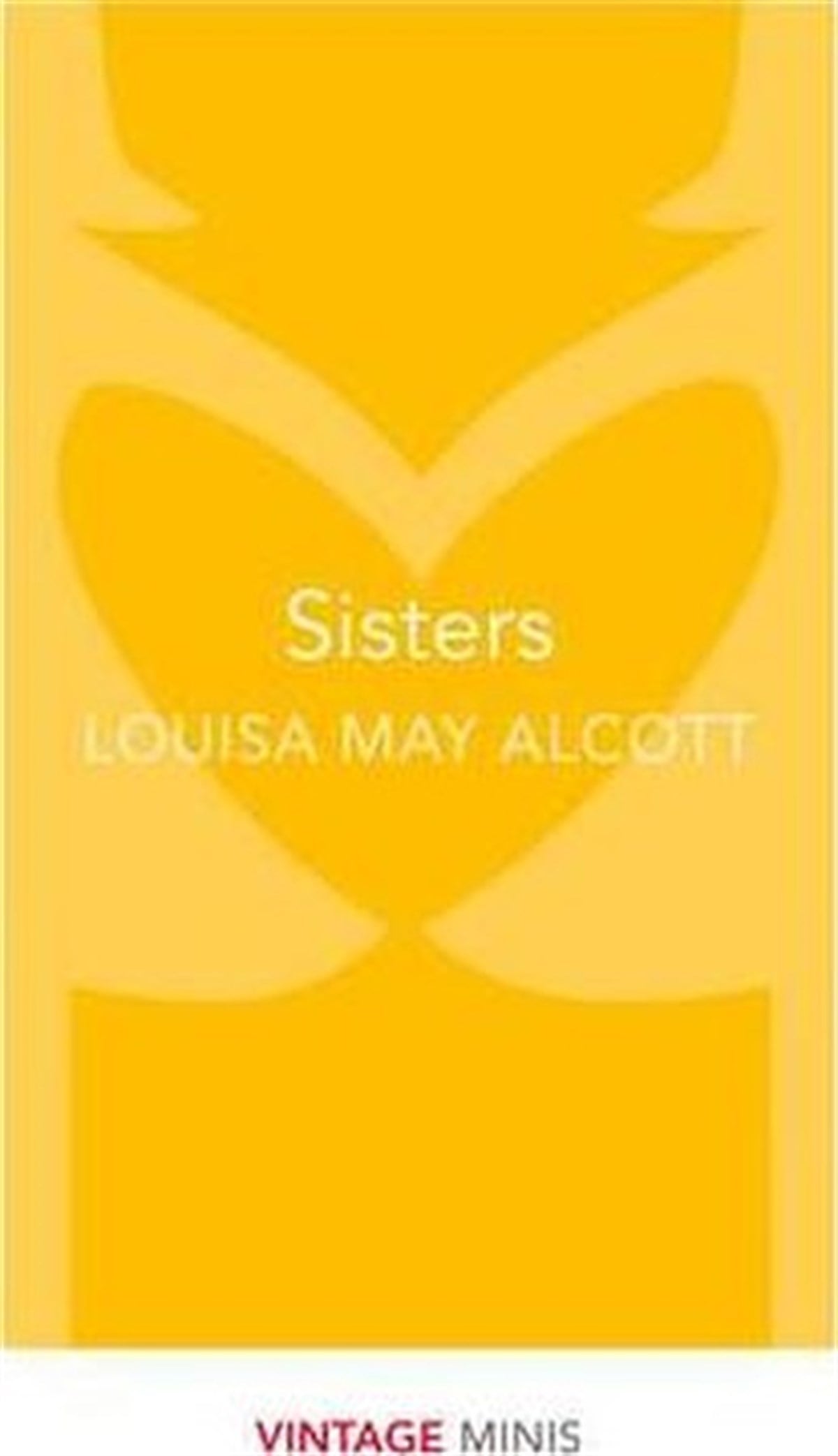 Louisa May AlcottClassicsSisters: Vintage Minis