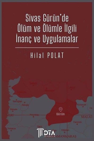 Hilal PolatAntropolojiSivas Gürün'de Ölüm ve Ölümle İlgili İnanç ve Uygulamalar