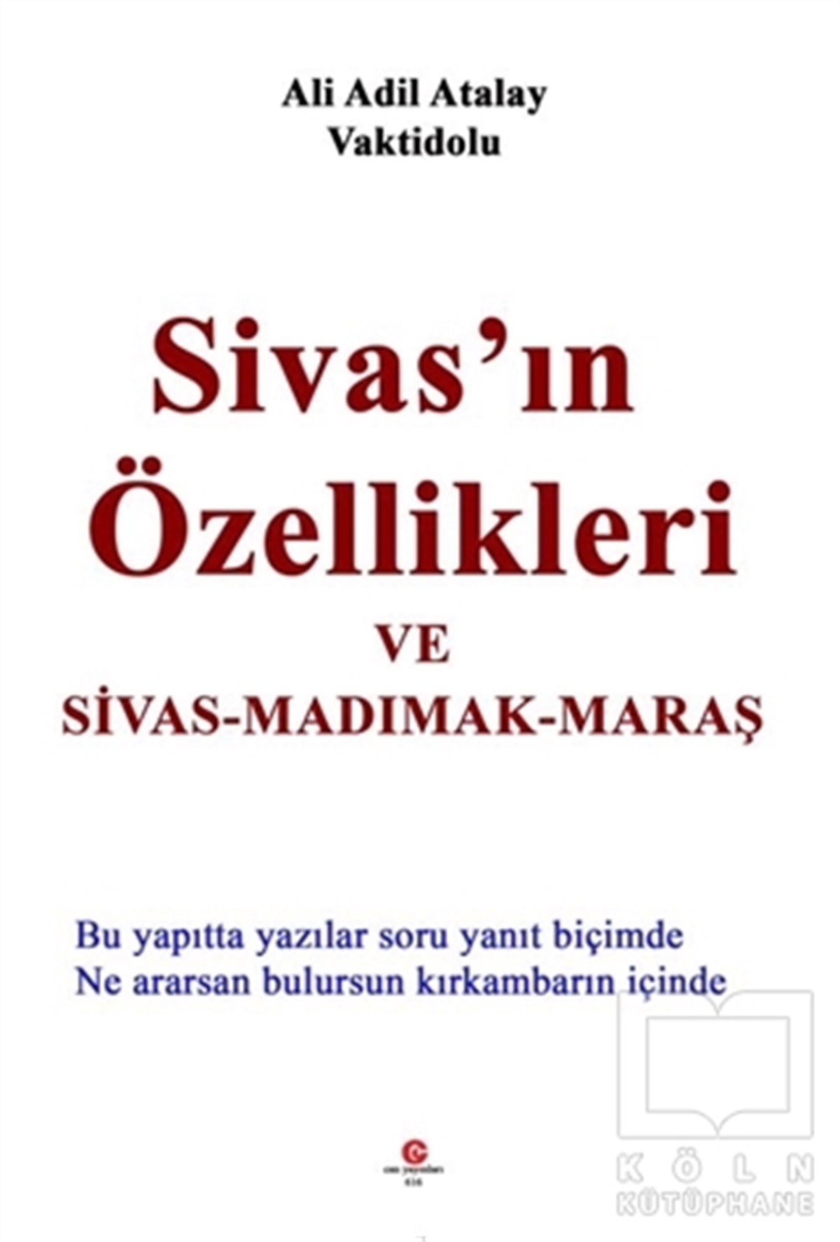 Ali Adil Atalay VaktidoluDiğerSivas’ın Özellikleri ve Sivas-Madımak-Maraş