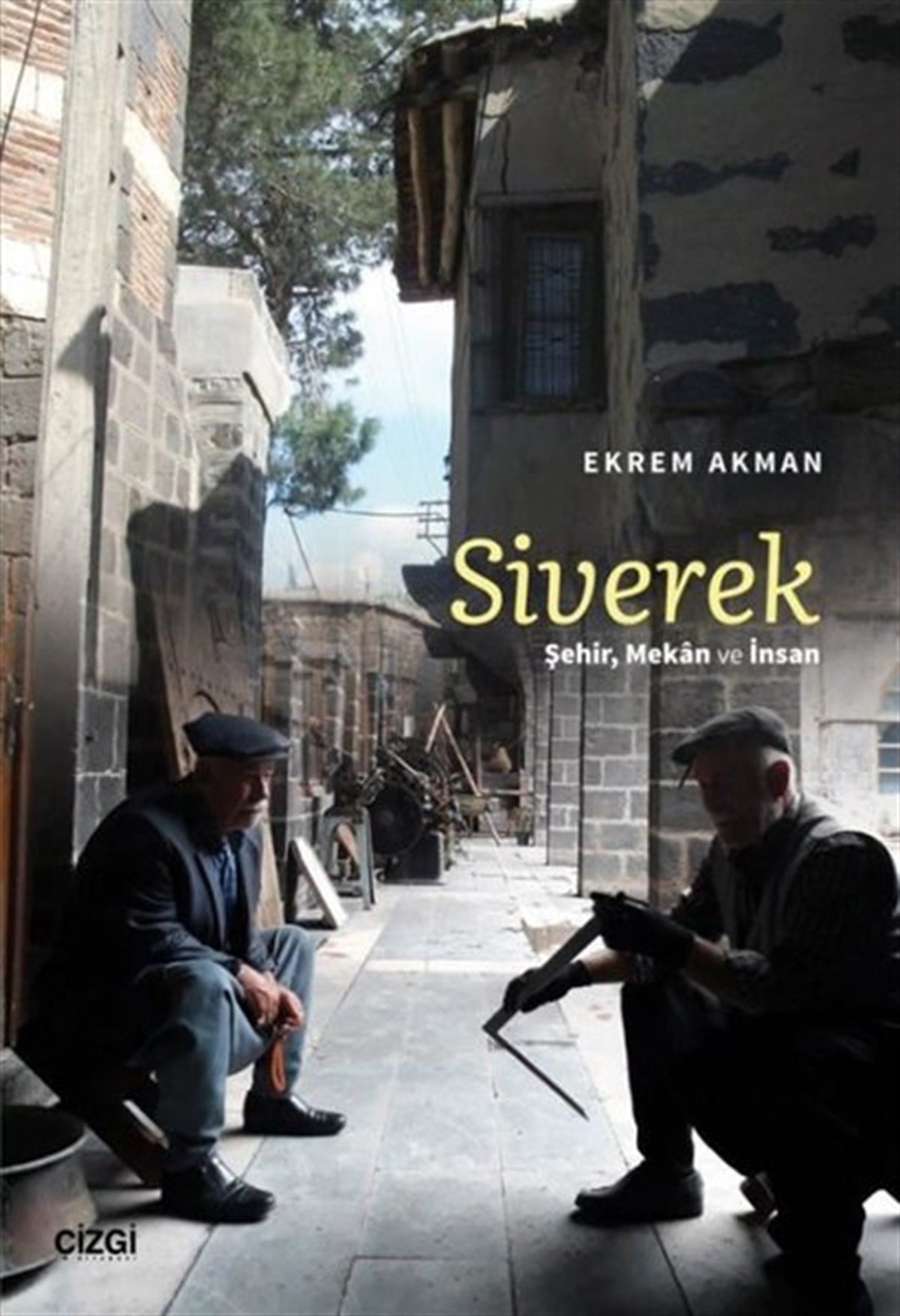 Ekrem AkmanEtnolojiSiverek - Şehir Mekan ve İnsan