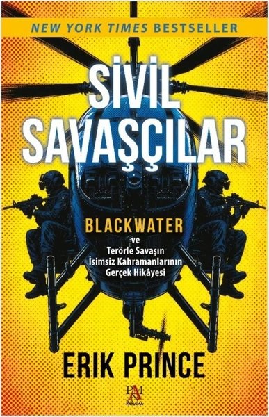 Erik PrinceDünya Siyaseti ve PolitikasıSivil Savaşçılar - Blackwater ve Terörle Savaşın İsimsiz Kahramanlarının Gerçek Hikayesi