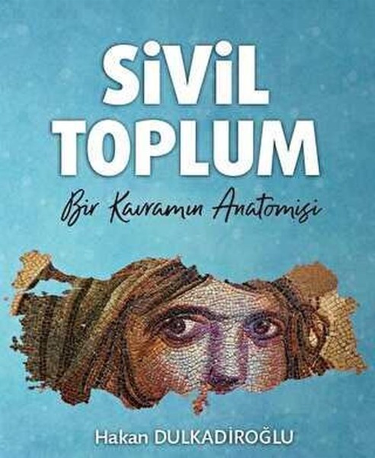 Hakan DulkadiroğluKamuSivil Toplum - Bir Kavramın Anatomisi