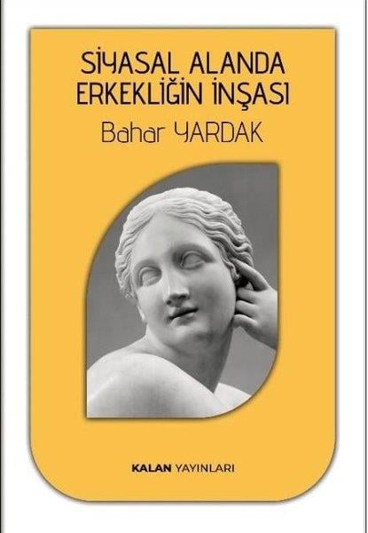 Bahar YardakSosyoloji KitaplarıSiyasal Alanda Erkekliğin İnşası
