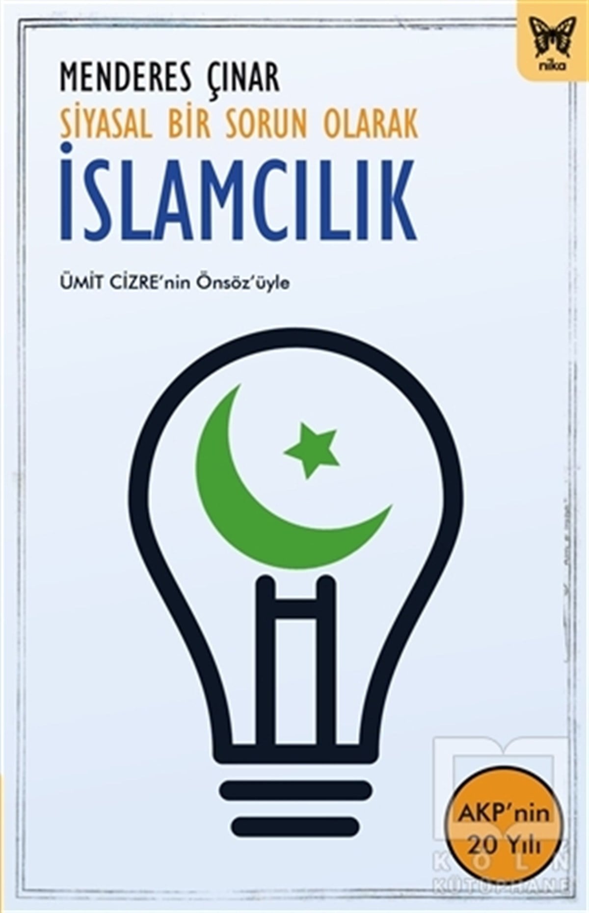 Menderes Çınarİslam ve Ortadoğu KitaplarıSiyasal Bir Sorun Olarak İslamcılık