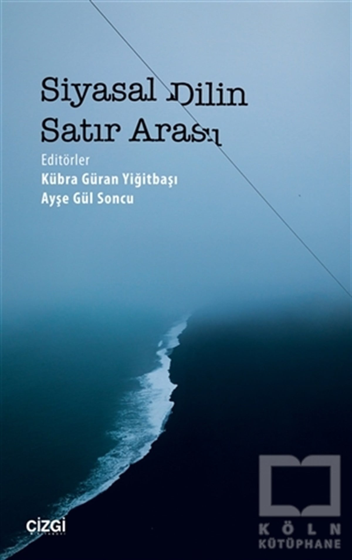 Kübra Güran YiğitbaşıAraştırma-İncelemeSiyasal Dilin Satır Arası