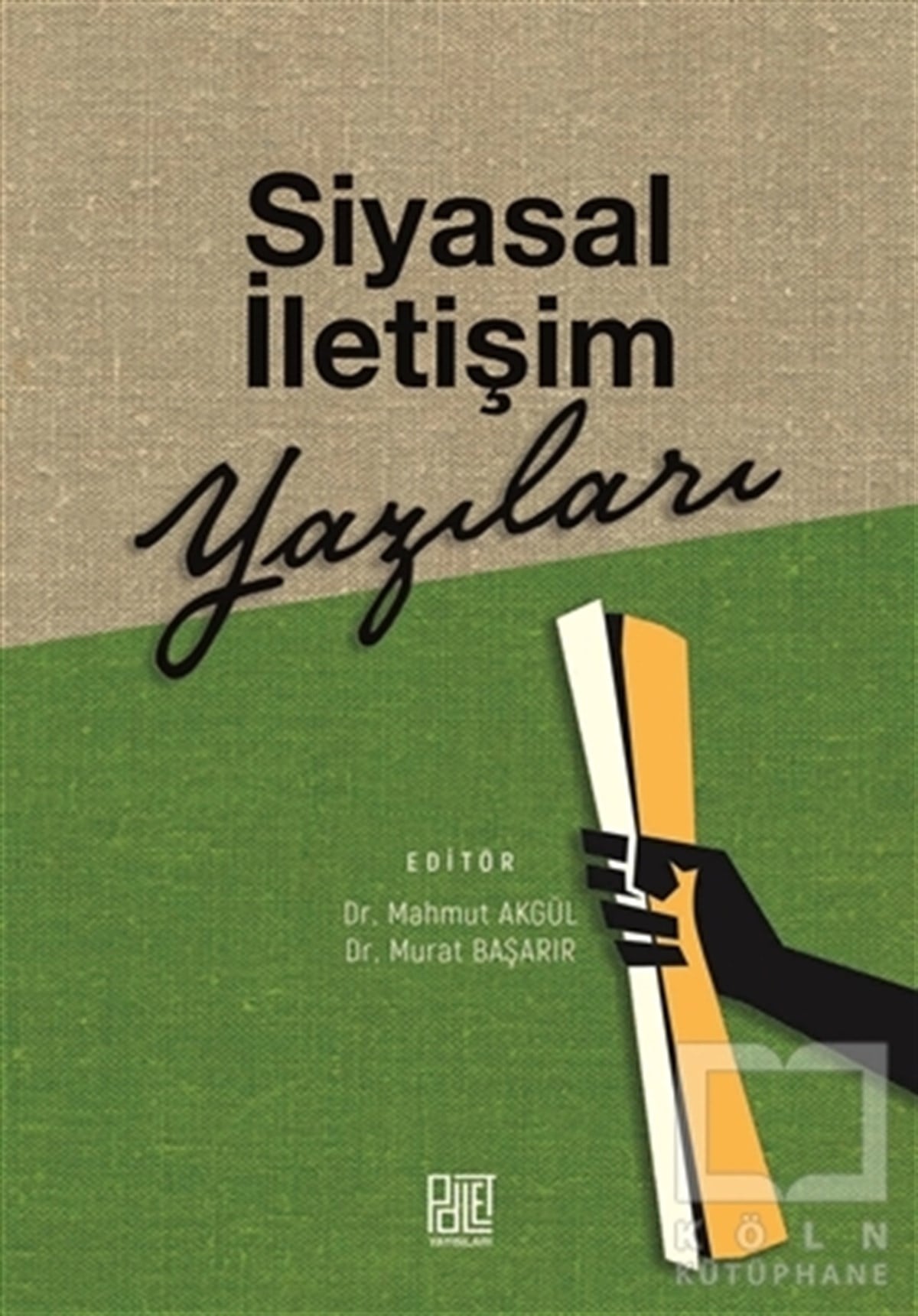 Mustafa AkdağAraştırma & İnceleme ve Referans KitaplarıSiyasal İletişim Yazıları