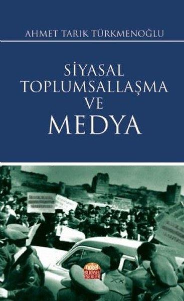 Ahmet Tarık TürkmenoğluEğitimSiyasal Toplumsallaşma ve Medya