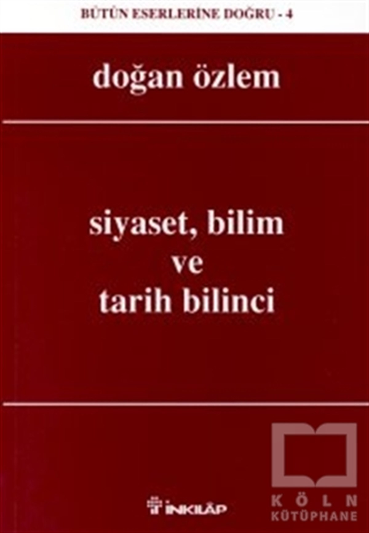 Doğan ÖzlemSiyaset BilimiSiyaset, Bilim ve Tarih Bilinci
