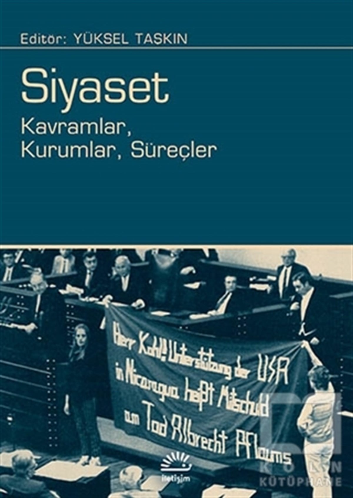 Yüksel TaşkınAraştırma-İncelemeSiyaset: Kavramlar, Kurumlar, Süreçler