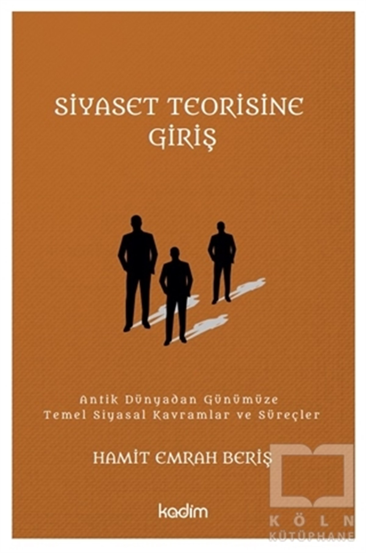 Hamit Emrah BerişGenel Politika & Siyaset Bilim & Siyaset Tarihi KitaplarıSiyaset Teorisine Giriş