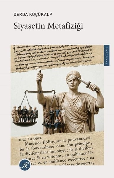 Derda KüçükalpFelsefe BilimiSiyasetin Metafiziği