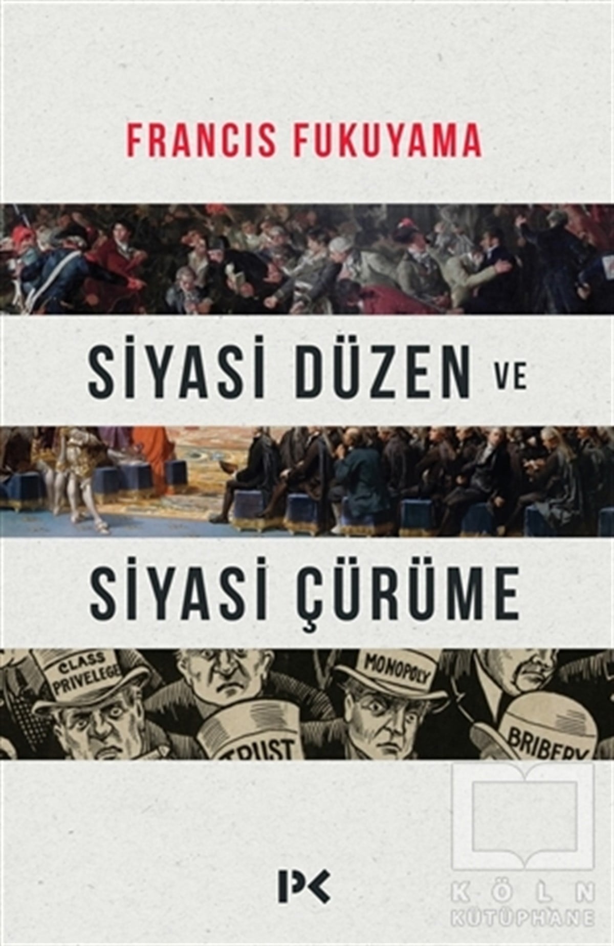Francis FukuyamaSiyaset SosyolojisiSiyasi Düzen ve Siyasi Çürüme