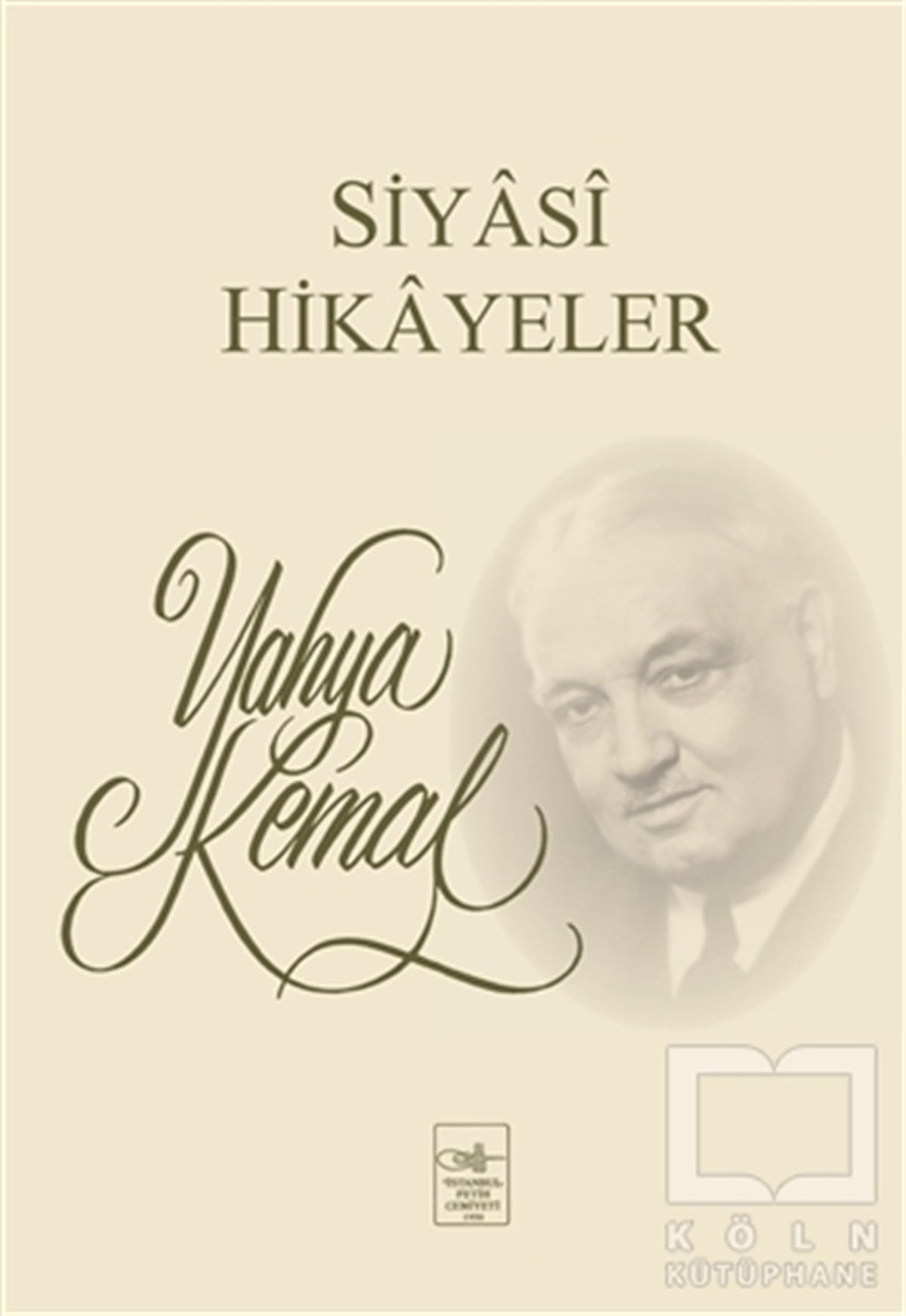 Yahya Kemal BeyatlıTarihsel RomanlarSiyasi Hikayeler