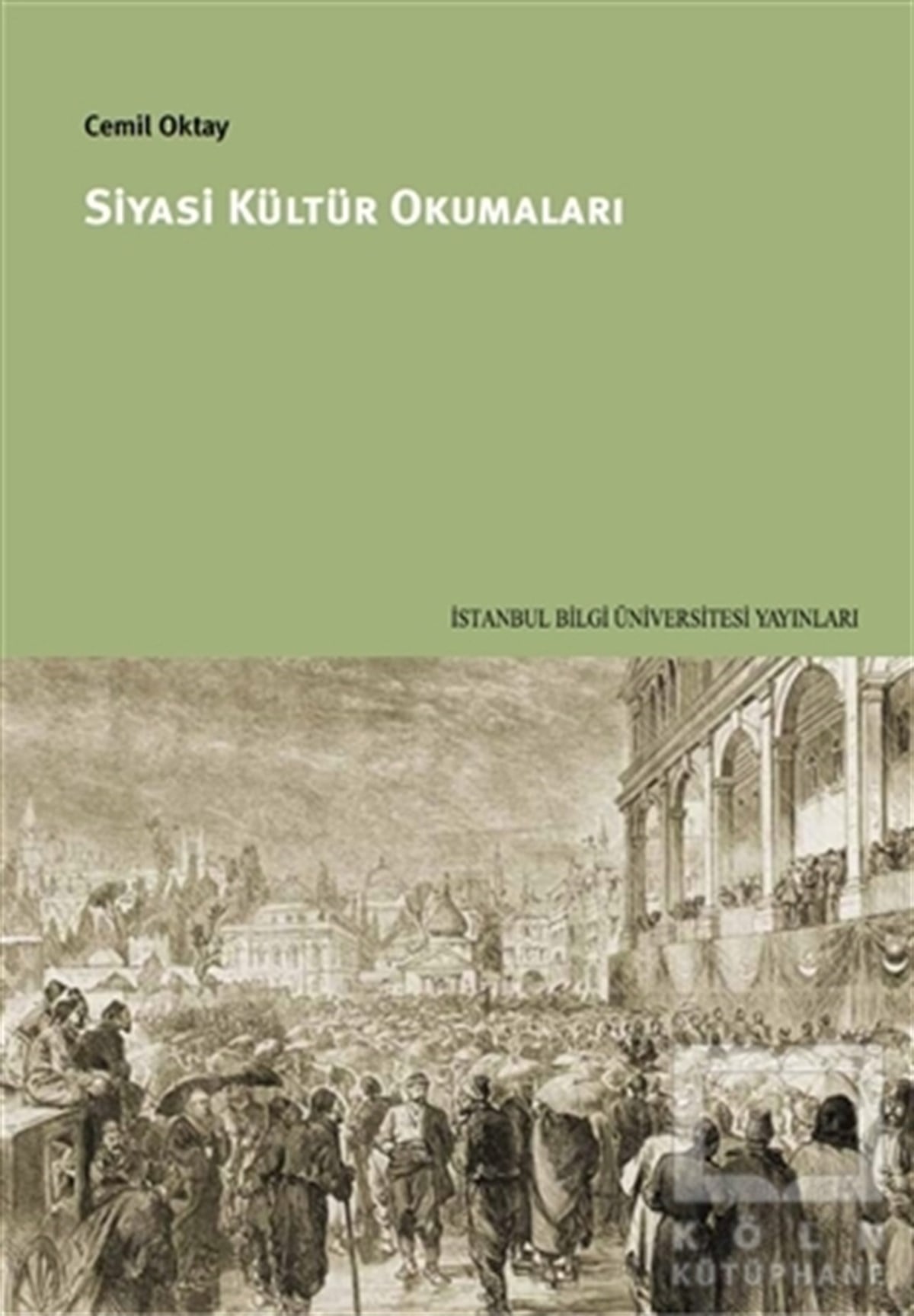 Cemil OktayGenel Politika, Siyaset Bilim, Siyaset TarihiSiyasi Kültür Okumaları