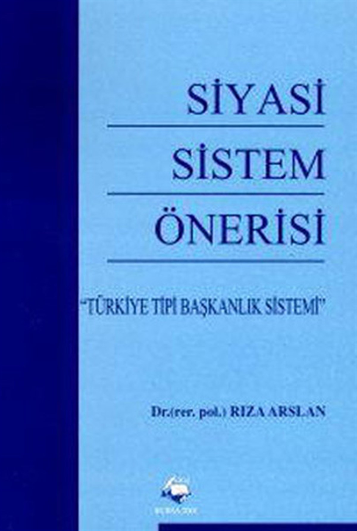 Rıza AslanSosyal BilimlerSiyasi Sistem Önerisi