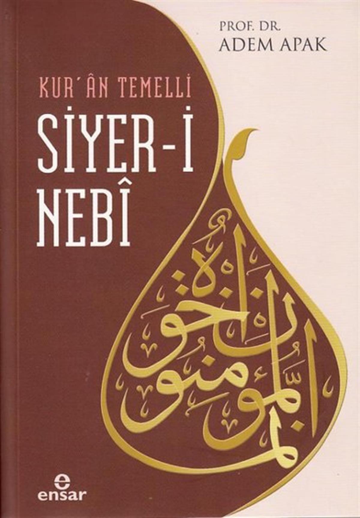Adem Apakİslami KitaplarSiyer-i Nebi: Kur'an Temelli