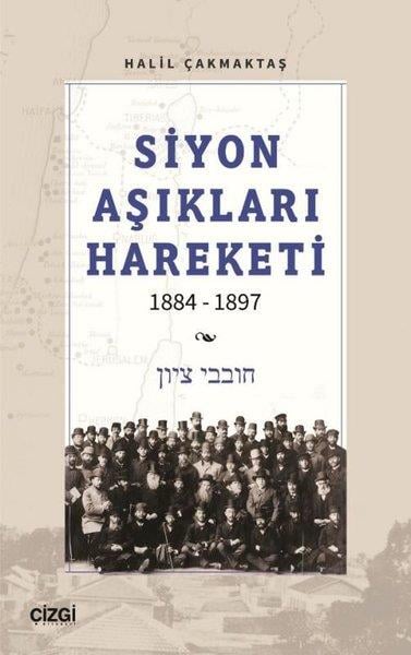 Halil ÇakmaktaşGenel Politika & Siyaset Bilim & Siyaset Tarihi KitaplarıSiyon Aşıkları Hareketi 1884 - 1897