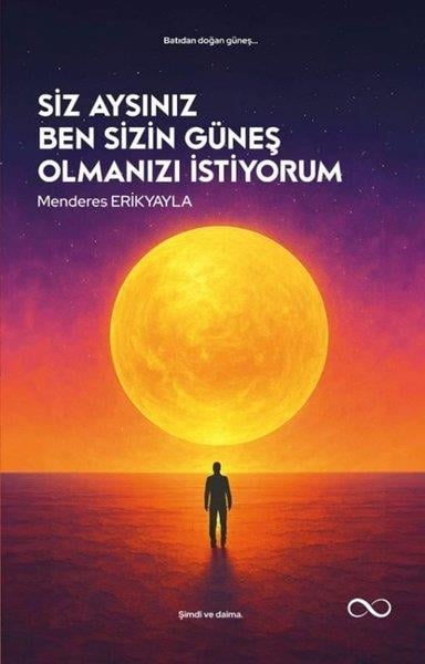 Menderes ErikyaylaDeneme KitaplarıSiz Aysınız Ben Sizin Güneş Olmanızı İstiyorum