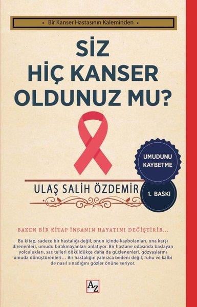 Ulaş Salih ÖzdemirKişisel Gelişim KitaplarıSiz Hiç Kanser Oldunuz mu?